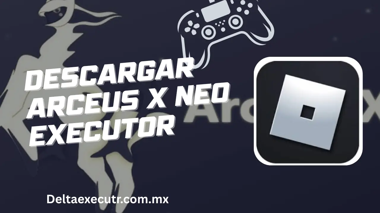 Descargar Arceus X Neo Executor