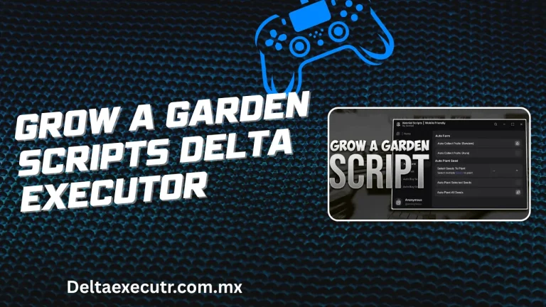 Grow A Garden Scripts Delta executor