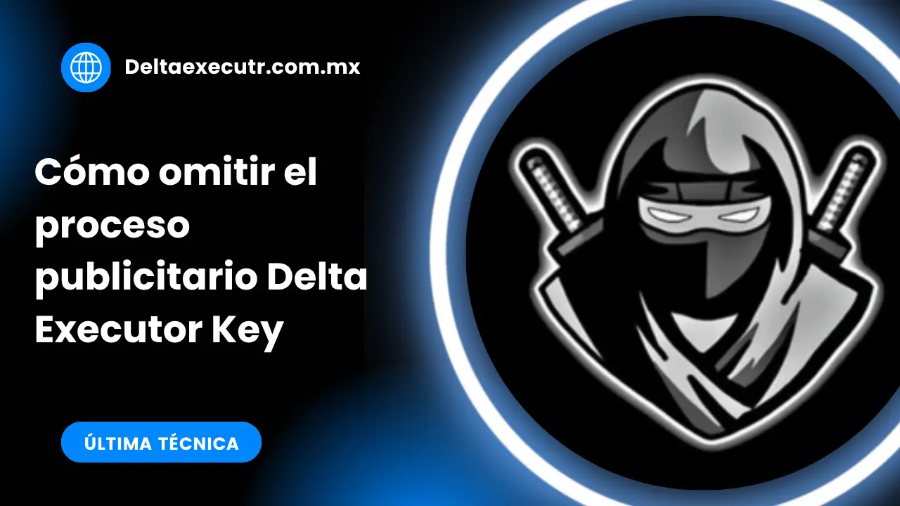 Cómo omitir el proceso publicitario Delta Executor Key