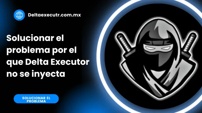 Solucionar el problema por el que Delta Executor no se inyecta